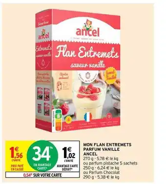 Intermarché Mon Flan Entremets Parfum Vanille Ancel offre