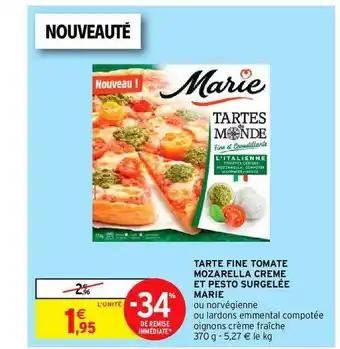 Intermarché Tarte Fine Tomate Mozarella Crème Et Pesto Surgelée Marie offre