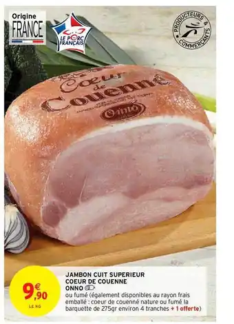 Intermarché Jambon Cuit Supérieur Cœur De Couenne Onno offre