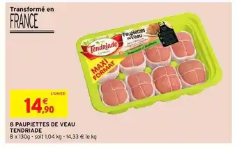 Intermarché 8 Paupiettes De Veau Tendriade offre