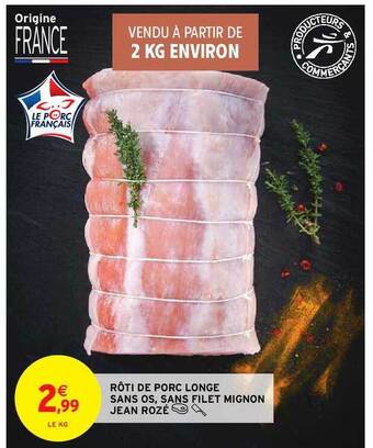 Intermarché Rôti De Porc Longe Sans Os, Sans Filet Mignon Jean Rozé offre