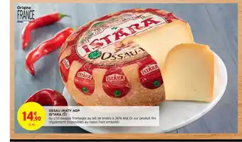 Intermarché Ossau Iraty Aop Istara offre