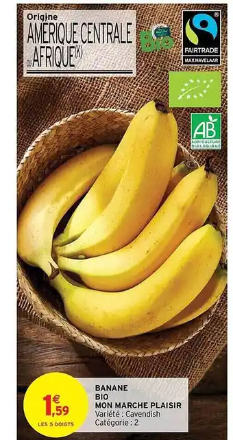 Intermarché Express Banane bio mon marché plaisir cavendish offre