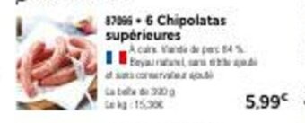 Thiriet 6 chipolatas supérieures offre