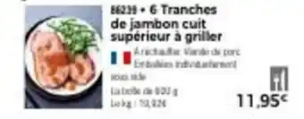 Thiriet 6 tranches de jambon cuit supérieur à griller offre