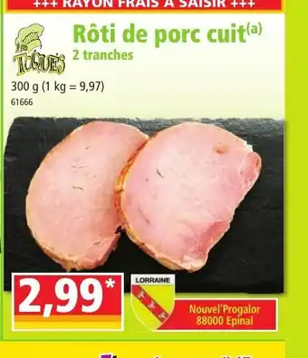 Norma Rôti de Porc Cuit offre