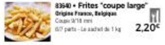 Thiriet Frites "coupe large" offre