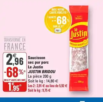 G20 Saucisson sec pur porc Le Justin Justin Bridou offre