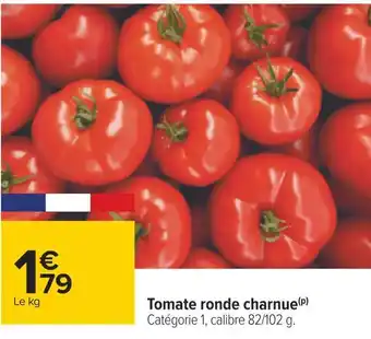 Carrefour Tomate ronde charnue offre