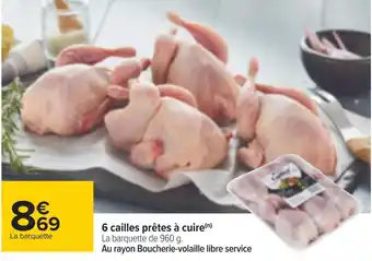 Carrefour 6 cailles prêtes à cuire offre
