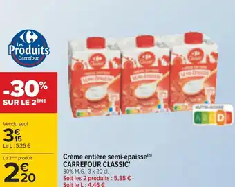 Carrefour Carrefour classic' crème entière semi-épaisse offre