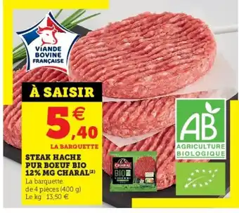 Super U Steak hache pur boeuf bio 12% MG charal offre