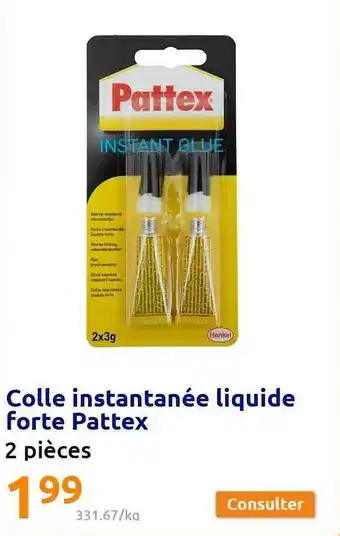 Action Colle instantanée liquide forte pattex offre