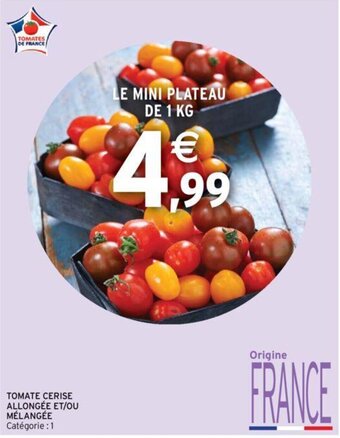 Intermarché Tomate cerise allongée et/ou mélangée offre