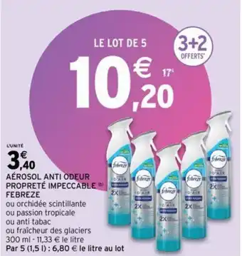 Intermarché FEBREZE aérosol anti odeur propreté impeccable offre