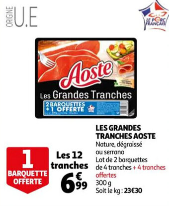 Auchan Les grandes tranches aoste offre