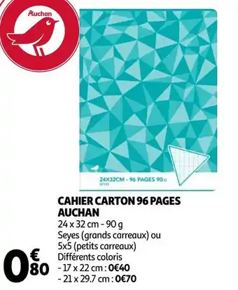 Auchan Auchan cahier carton 96 pages offre