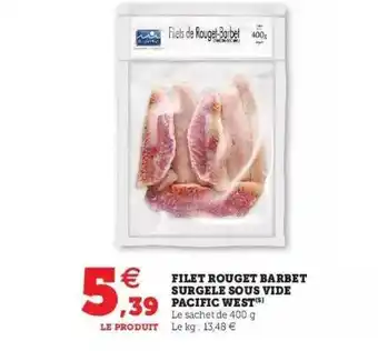 Hyper U Filet rouget barbet surgelé sous vide pasific west offre