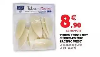 Hyper U Tubes encornet surgelés msc pacific west offre