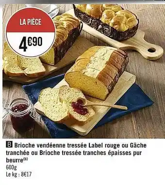 Casino Supermarchés Brioche vendéenne tressée label rouge ou gâche tranchée ou brioche tressée tranches épaisses pur beurre offre