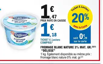 E.Leclerc Délisse Fromage Blanc Nature 3% Mat Gr offre
