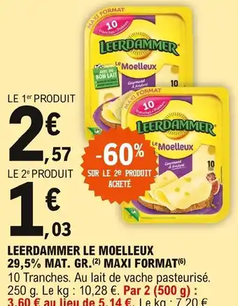 E.Leclerc Leerdammer Le Moelleux 29,9% Mat Gr Maxi Format offre