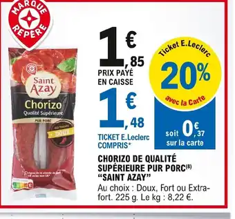 E.Leclerc Saint Azay Chorizo de Qualité Supérieure Pur Porc offre