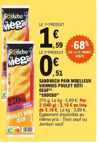 E.Leclerc Sodebo Sandwich Pain Moelleuix Viennois Poulet Rôti Oeufs offre