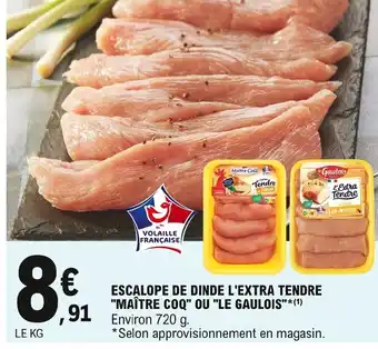 E.Leclerc Escalope de Dinde l'Extra Tendre Maitre Coq Ou Le Gaulois offre