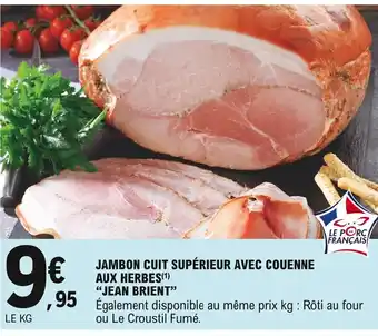 E.Leclerc Jambon Cuit Supérieur Avec Couenne Aux Herbes Jean Brient offre