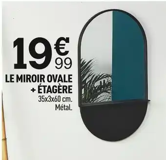 Centrakor Le miroir ovale + étagère offre