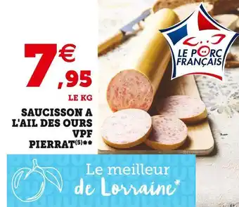 Super U Pierrat saucisson a l'ail des ours vpf offre