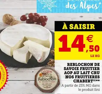 Super U Nos fruitieres chabert reblochon de savoie fruitier aop au lait cru offre