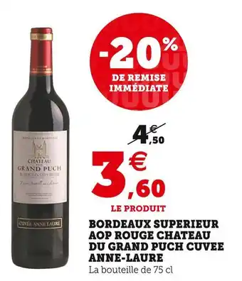 Super U Chateau du grand puch bordeaux superieur aop rouge cuvee anne-laure offre