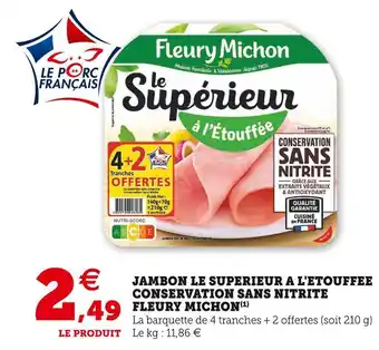 Super U Fleury michon jambon le superieur a l'etouffee conservation sans nitrite offre