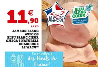 U Express Charcuterie le wacq jambon blanc avec os bleu blanc cœur omega 3 naturels offre