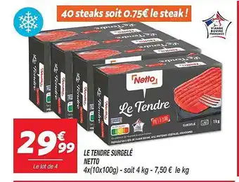 Netto La tendre surgelé netto offre
