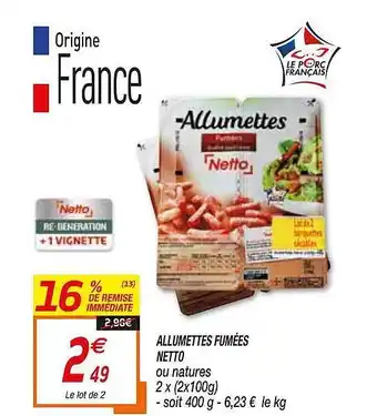 Netto Allumettes Fumées Netto offre