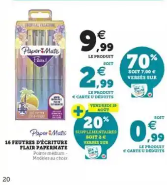Hyper U 16 feutres d'écriture flair papermate offre