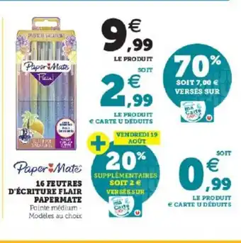 Super U 16 Feutres D'ecriture flair papermate offre