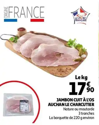 Auchan Jambon cuit à l'os auchan le charcutier offre