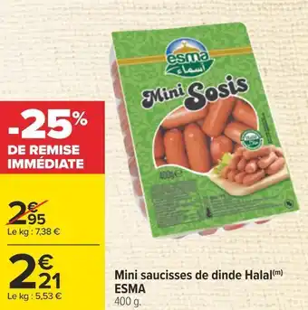 Carrefour Esma mini saucisses de dinde halal offre