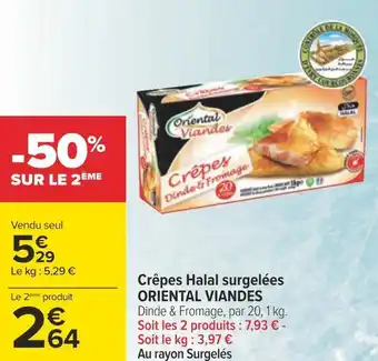 Carrefour Oriental viandes crêpes halal surgelées offre