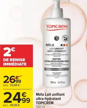 Carrefour Topicrem méla lait unifiant ultra-hydratant offre