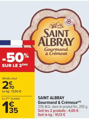 Carrefour Saint albray saint albray gourmand & crémeux offre