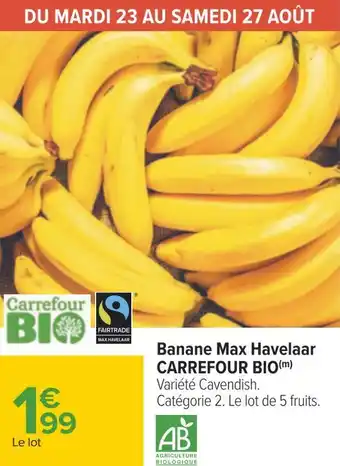 Carrefour Carrefour bio banane max havelaar offre