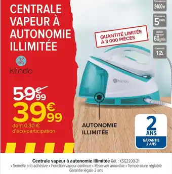 Carrefour Klindo centrale vapeur à autonomie illimitée offre