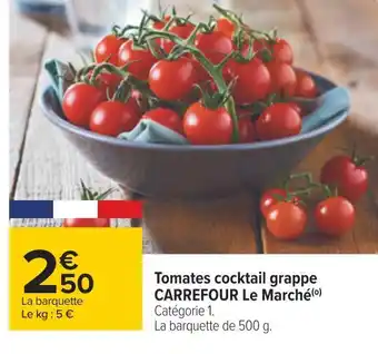 Carrefour Carrefour le marché tomates cocktail grappe offre