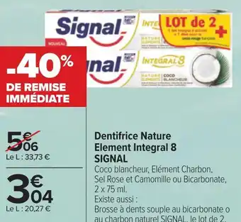 Carrefour Signal dentifrice nature element integral 8 offre