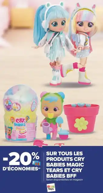 Carrefour Cry babies bon plan sur tous les produits cry babies magic tears et cry babies bff offre